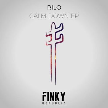 Rilo - Calm Down EP