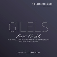 Emil Gilels - The Unreleased Recitals at the Concertgebouw 1975, 1976, 1978, 1979, 1980 (Lost Recordings) (Live)