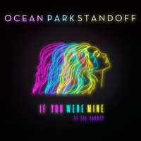 Ocean Park Standoff - If You Were Mine