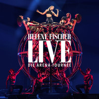 Helene Fischer - Helene Fischer Live - Die Arena-Tournee
