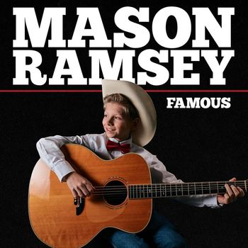 Mason Ramsey - Famous