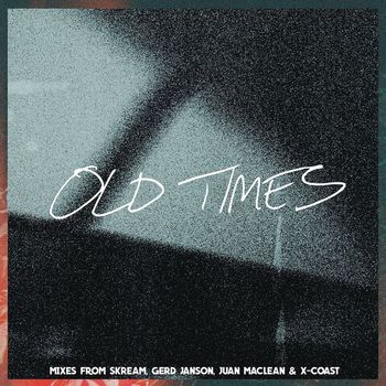 Amtrac - Old Times (feat. Anabel Englund) (Remixes)