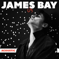 James Bay - Us (Acoustic)