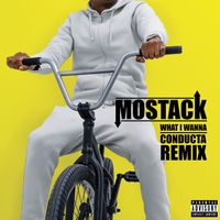 MoStack - What I Wanna (Conducta Remix) (Explicit)