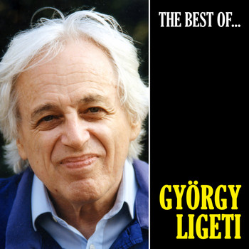 György Ligeti - The Best of Ligeti