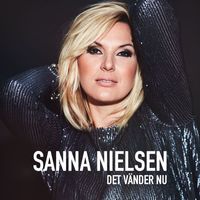 Sanna Nielsen - Det vänder nu