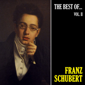 Franz Schubert - The Best of Schubert, Vol. 2