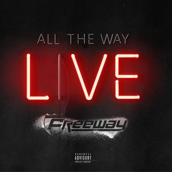 Freeway - All The Way Live (Explicit)