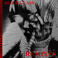 Alice Glass - Alice Glass (Remixes [Explicit])