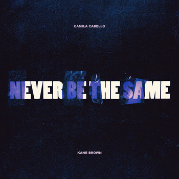 Camila Cabello feat. Kane Brown - Never Be the Same