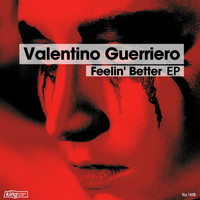 Valentino Guerriero - Feelin’ Better