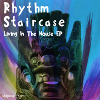 Rhythm Staircase - Living In The House