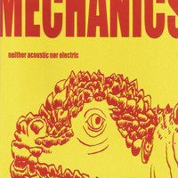 Mechanics - Neither Acoustic Nor Electric