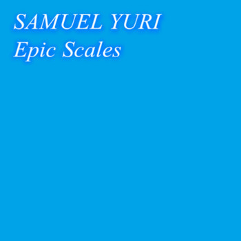 SAMUEL YURI - Epic Scales