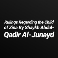 Masjid Ash-Shura - Rulings Regarding the Child of Zina: Shaykh Abdul-Qadir Al-Junayd