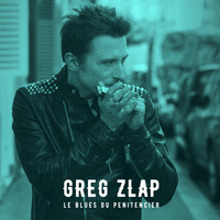 Greg Zlap - Le blues du pénitencier