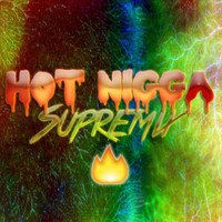 SUPREME / - Hot Nigga (Supremix)