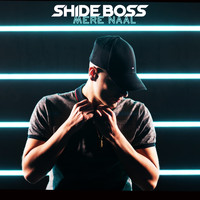 Shide Boss / - Mere Naal