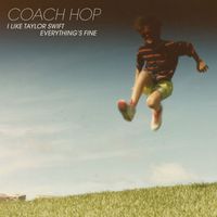 Coach Hop - Everything's Fine