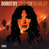 Dorothy - 28 Days In The Valley (Explicit)