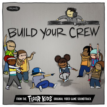 Kid Koala - Build Your Crew (From The Floor Kids Original Video Game Soundtrack)
