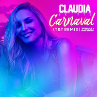 Claudia Leitte - Carnaval (T&T Remix)