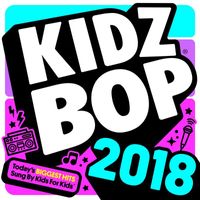 Kidz Bop Kids - KIDZ BOP 2018