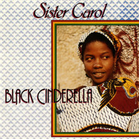 Sister Carol - Black Cinderella