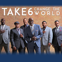 Take 6 - Change The World