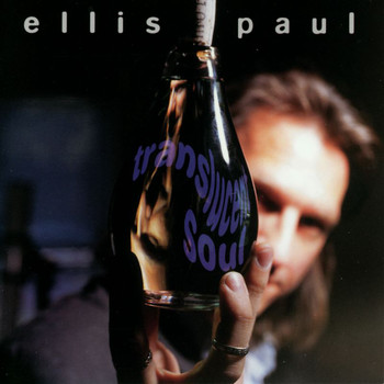 Ellis Paul - Translucent Soul (Explicit)