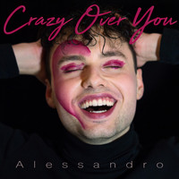 Alessandro - Crazy Over You