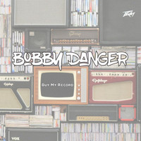 Bobby Danger - Buy My Record