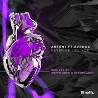Antent - Never Be Like You (feat. Avenax)