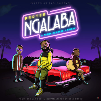 Protek - Ngalaba (feat. Frank Edwards & Nsikak)