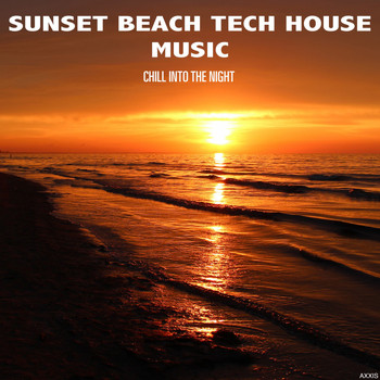 Various Artists - Sunset Beach Tech House Music: Chill into the Night