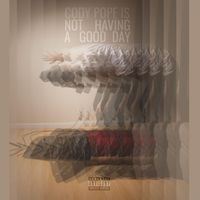 Cody Pope - Not Having a Good Day (Explicit)
