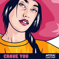 Artikal Sound System - Crave You