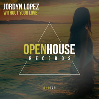 Jordyn Lopez - Without Your Love