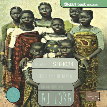 Aj Lora - The Silence of Africa