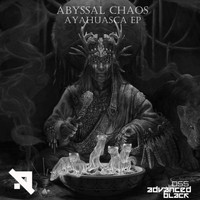 Abyssal Chaos - Ayahuasca EP