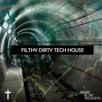 Various Artists - Filthy Dirty Tech House