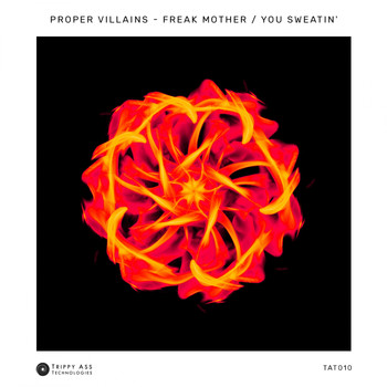 Proper Villains - Freak Mother / You Sweatin'