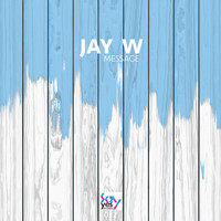 Jay W - Message