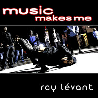 Ray Levant - Music Makes Me