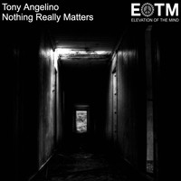 Tony Angelino - Nothing Really Matters EP
