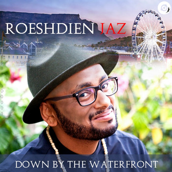Roeshdien Jaz - Down By The Waterfront