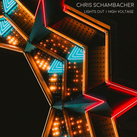 Chris Schambacher - Lights Out / High Voltage