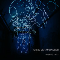 Chris Schambacher - Walking Away
