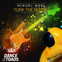 Miguel Noel - Funk The House