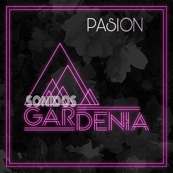 Sonidos Gardenia - Pasión